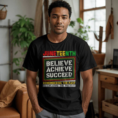 Juneteenth Believe T Shirt