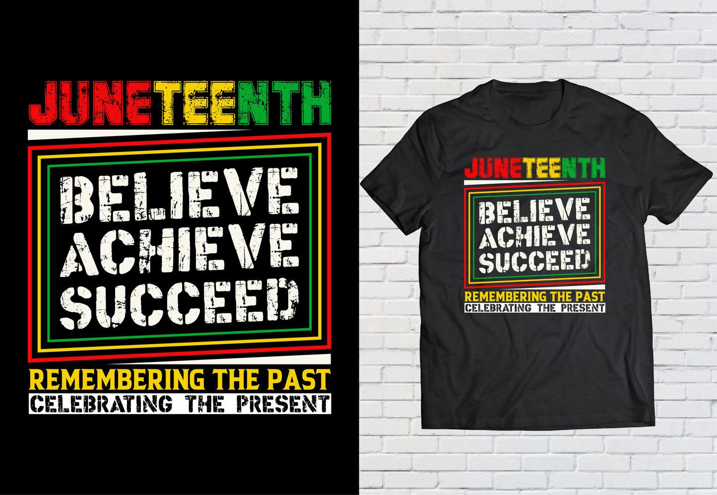 Juneteenth Believe T Shirt