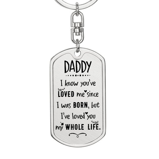 Dad You've Loved Me Dog Tag with Swivel Keychain