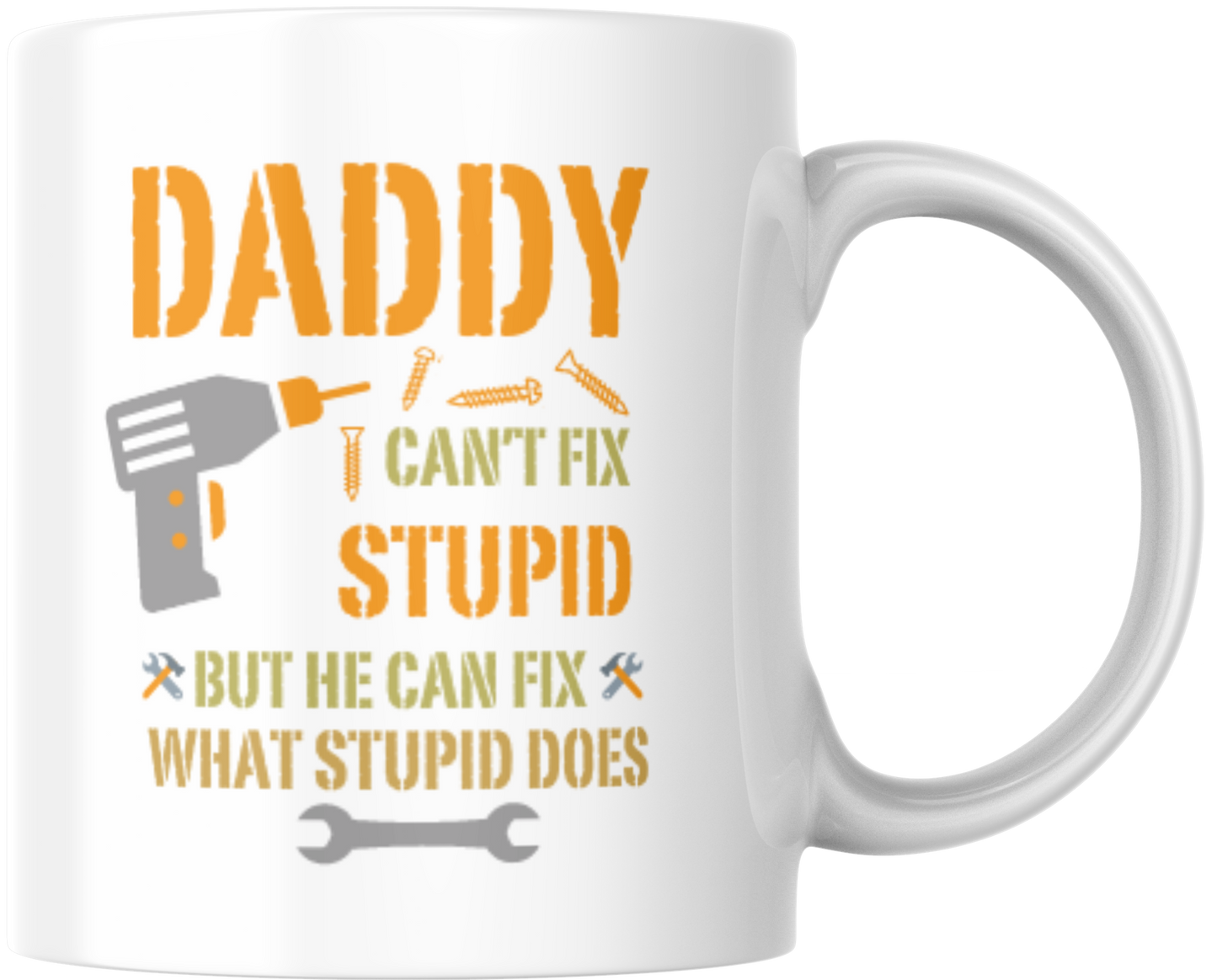 Daddy Can't Fix 11 oz. White Mug