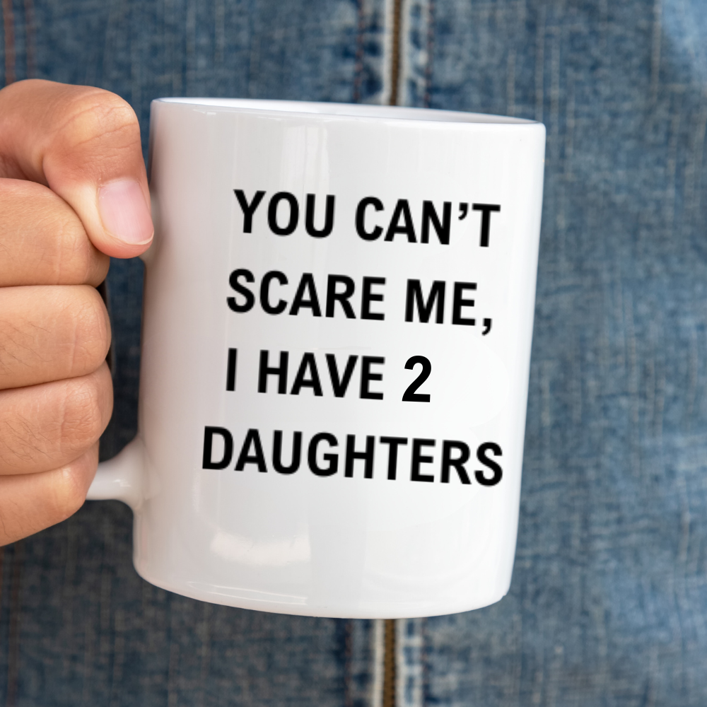 You Can't Scare Me | Customizable | -11 oz. White Mug