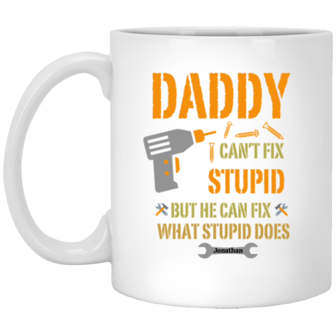 Daddy Can't Fix 11 oz. White Mug