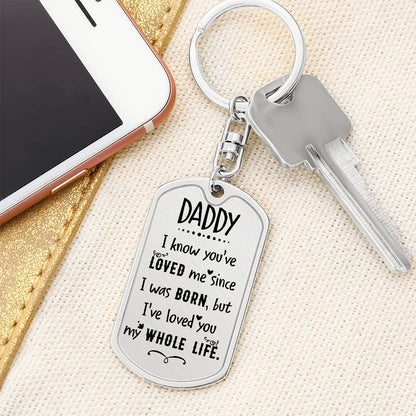 Dad You've Loved Me Dog Tag with Swivel Keychain