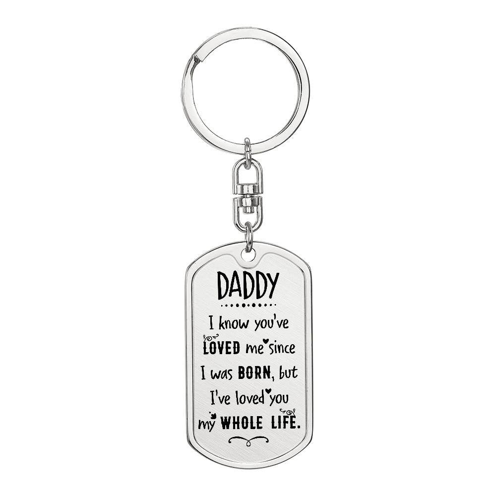 Dad You've Loved Me Dog Tag with Swivel Keychain