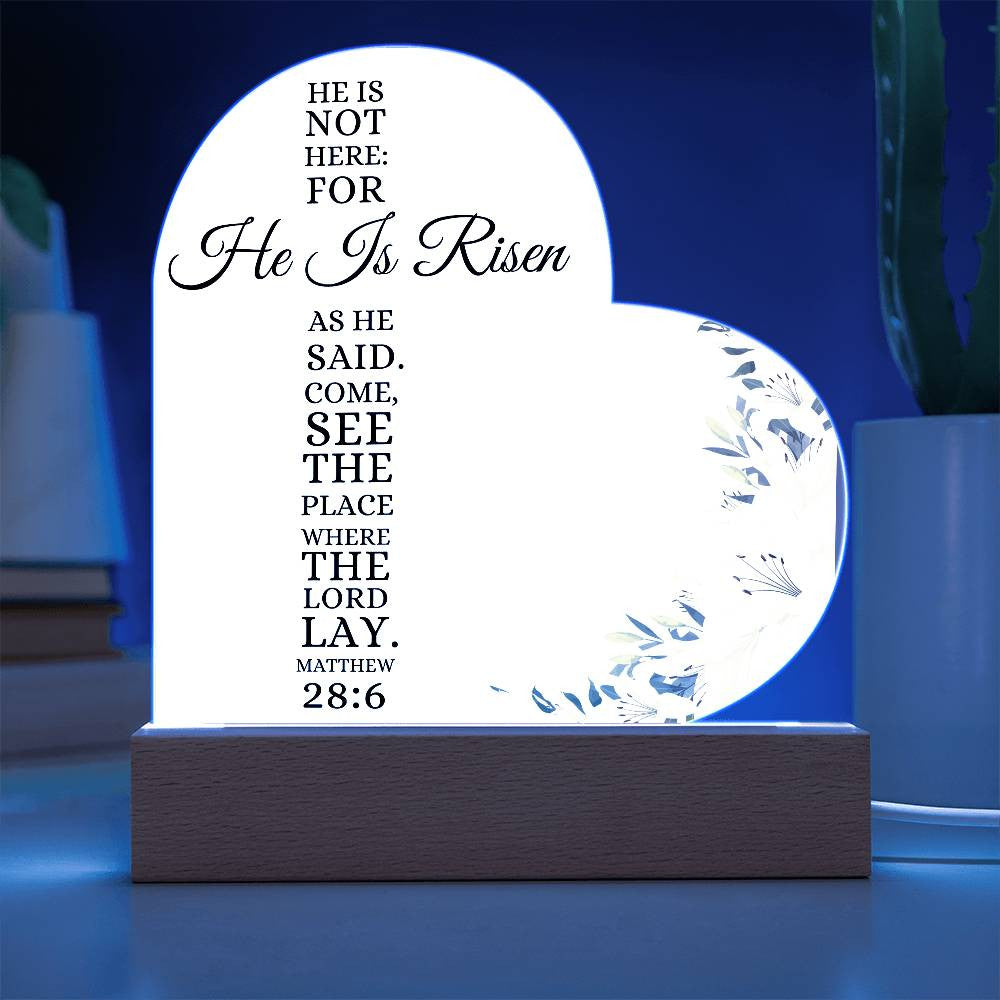 Matthew 28:6 | He Is Risen Cross | Heart Acrylic | With Base