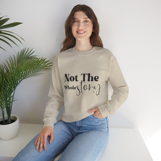 Not the Whole Story Crewneck Sweatshirt