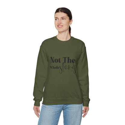 Not the Whole Story Crewneck Sweatshirt